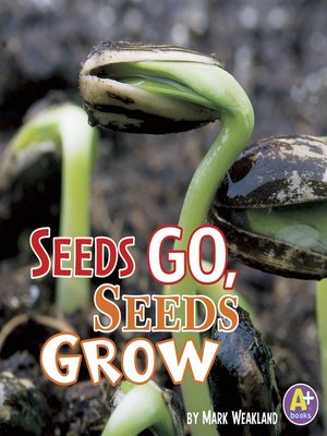 cover image of Seeds Go, Seeds Grow